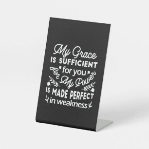 Power Made Perfect In Weakness 2 Corinthians 12:9 Pedestal Sign