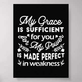 Power Made Perfect In Weakness 2 Corinthians 12:9 Poster