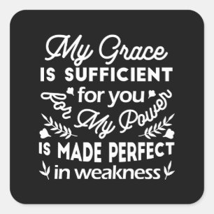 Power Made Perfect In Weakness  2 Corinthians 12:9 Square Sticker