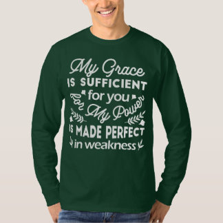 Power Made Perfect In Weakness 2 Corinthians 12:9 T-Shirt