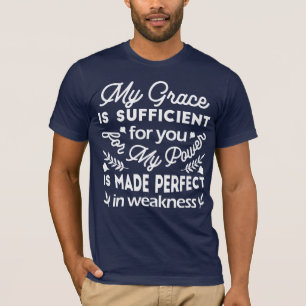 Power Made Perfect In Weakness 2 Corinthians 12:9 T-Shirt