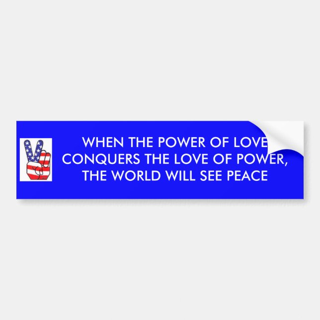 POWER OF LOVE CONQUERS PEACE BUMPER STICKER (Front)