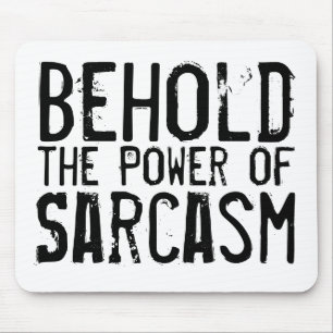 Power of Sarcasm Mouse Mat