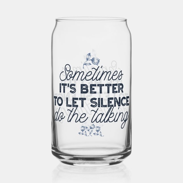 Power of Silence - Inspirational Quote Can Glass (Front)