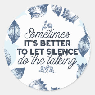 Power of Silence - Inspirational Quote Classic Round Sticker