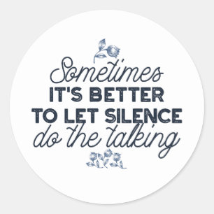 Power of Silence - Inspirational Quote Classic Round Sticker