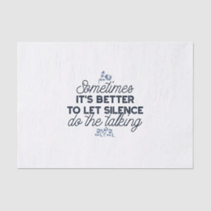 Power of Silence - Inspirational Quote Tissue Paper