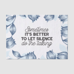 Power of Silence - Inspirational Quote Tissue Paper