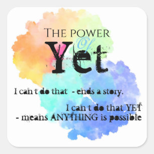 Power of yet motivational square sticker