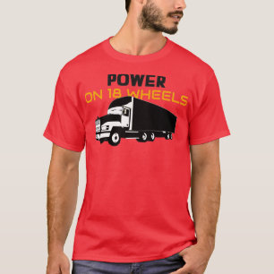 Power on 18 Wheels T-Shirt