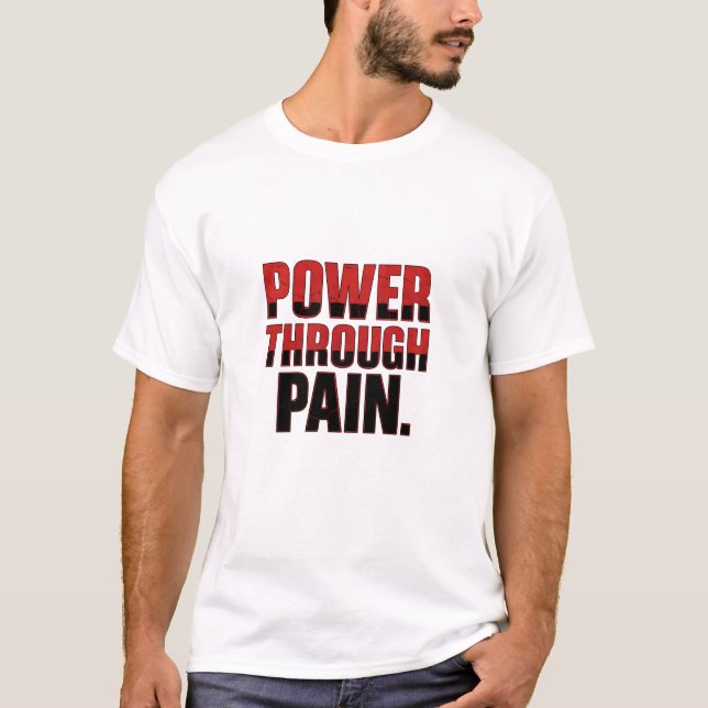 Power Through Pain T-Shirt (Front)