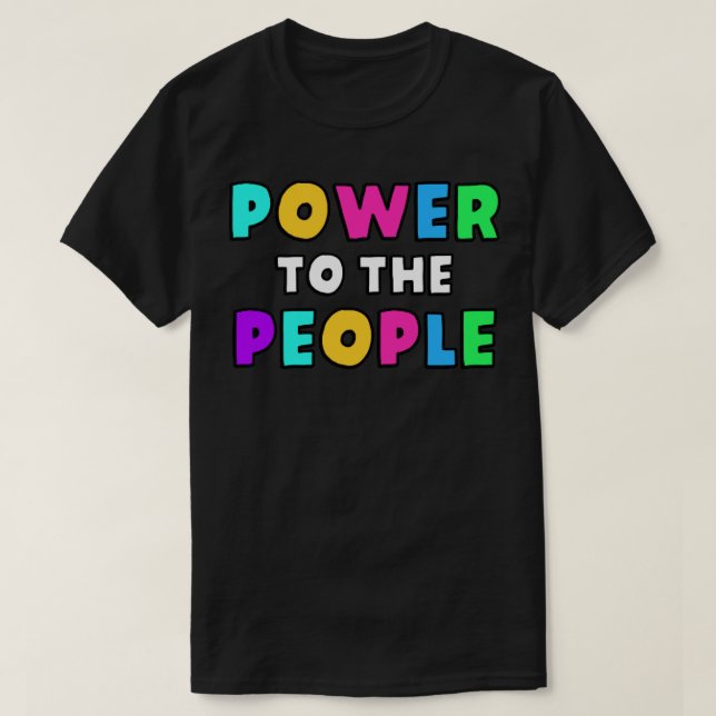 Power To The People6 T-Shirt (Design Front)