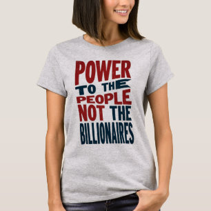 Power to the People, Not the Rich - Protest Slogan T-Shirt