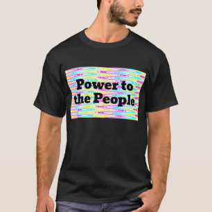 Power to the People T-Shirt