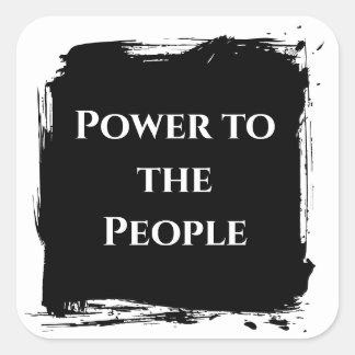 Power to the People t shirt  political statement Square Sticker