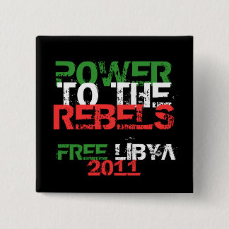 POWER TO THE REBELS FREE LIBYA 2011 15 CM SQUARE BADGE