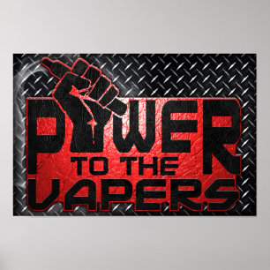 Power To The Vapers Poster