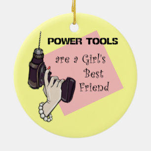 Power tools are a girl's best friend ceramic tree decoration