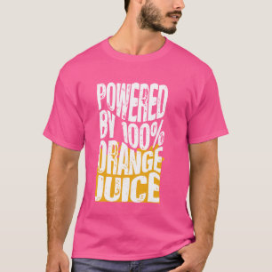 Powered by 100 Orange Juice, Funny Orange Juice Dr T-Shirt