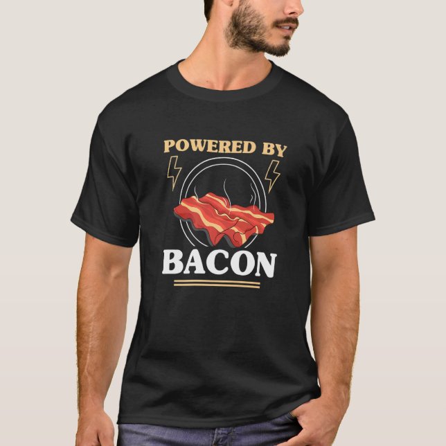 Powered By Bacon Enthusiast Pork Grilling  Bacon T-Shirt (Front)