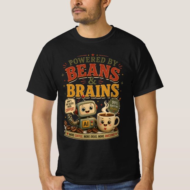 Powered by Beans & Brains Funny Ai Robot Coffee T-Shirt (Front)