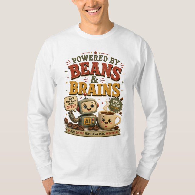 Powered by Beans & Brains Funny Ai Robot Coffee T-Shirt (Front)