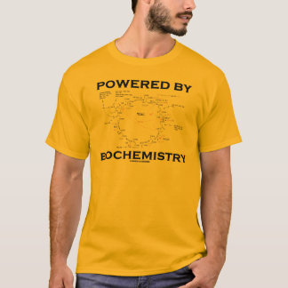 Powered By Biochemistry (Krebs Cycle / TCAC) T-Shirt