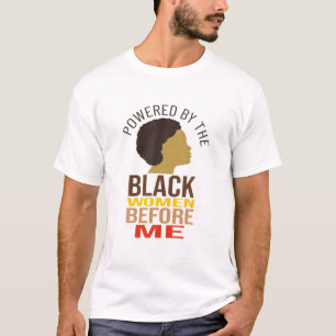 Powered By Black Women Melanin African Black Histo T-Shirt