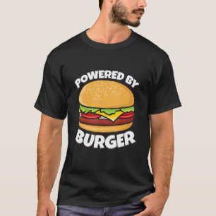 Powered By Burger Delicious Burgers T-Shirt