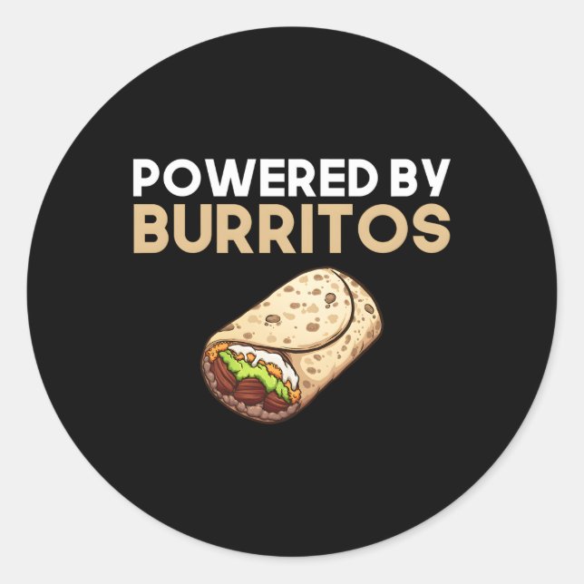 Powered By Burritos Burrito Mexican Food Fanatic Classic Round Sticker (Front)