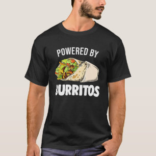 Powered By Burritos Tortilla Burrito Food Mexican T-Shirt