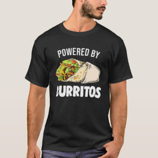 Powered By Burritos Tortilla Burrito Food Mexican T-Shirt