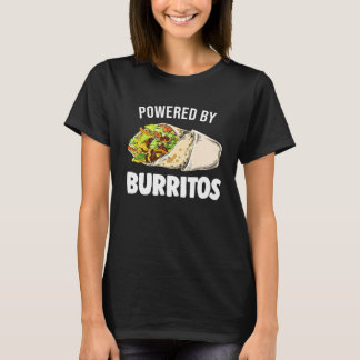 Powered By Burritos Tortilla Burrito Food Mexican T-Shirt