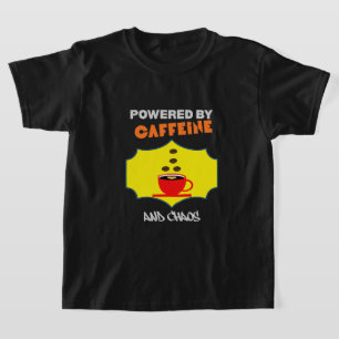 Powered by Caffeine and Chaos Funny Coffee Lover T-Shirt