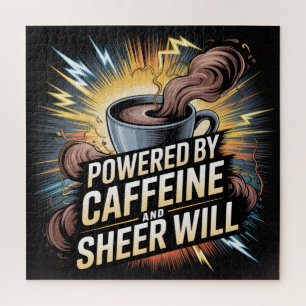 Powered By Caffeine And Sheer Will Jigsaw Puzzle