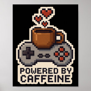 Powered By Caffeine Pixel Art Gamer Coffee Lover G Poster
