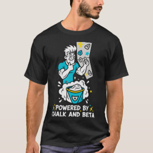 Powered By Chalk And Beta Climbing Fun T-Shirt
