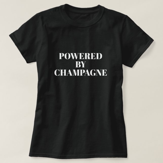 POWERED BY CHAMPAGNE T-Shirt (Design Front)