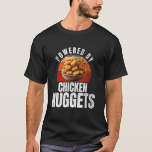 Powered by Chicken Nuggets  Funny Chicken Nugget T-Shirt