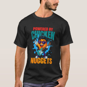 Powered By Chicken Nuggets T-Shirt