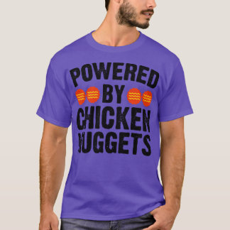 Powered By Chicken Nuggets T-Shirt
