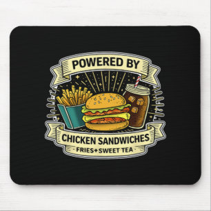 Powered By Chicken Sandwiches Fries And Sweet Tea Mouse Mat