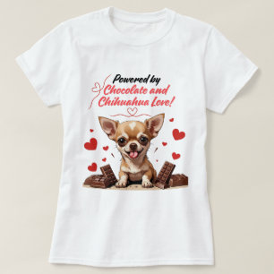 Powered by Chocolate and Chihuahua Love T-Shirt