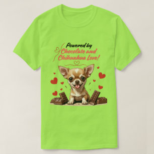 Powered by Chocolate and Chihuahua Love T-Shirt