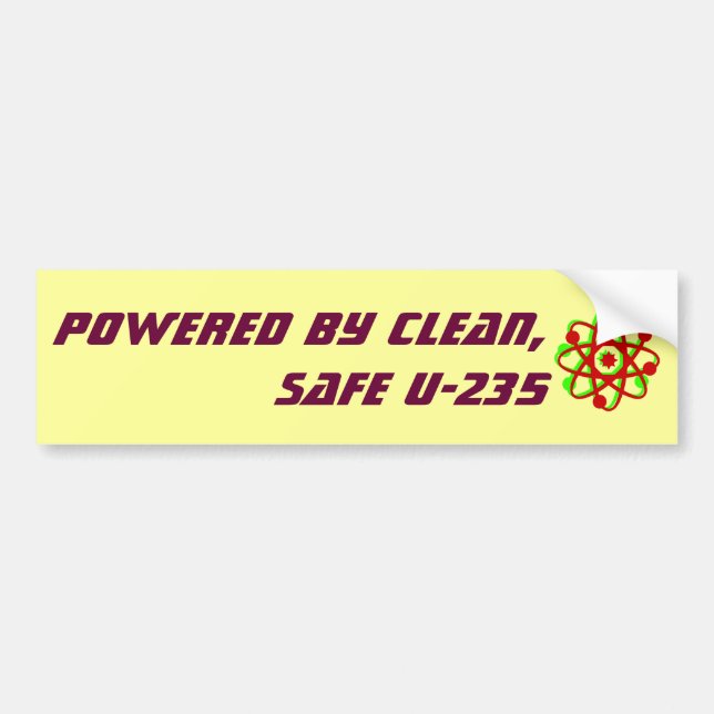 Powered by Clean, Safe U-235 Bumper Sticker (Front)