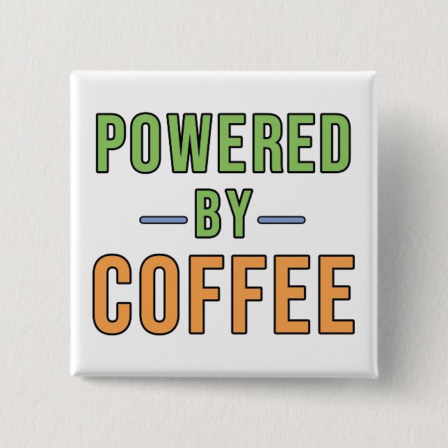 Powered by Coffee 15 Cm Square Badge (Front)