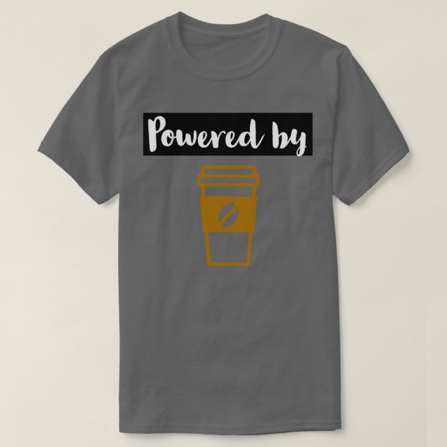 Powered by coffee 3 T-Shirt (Design Front)