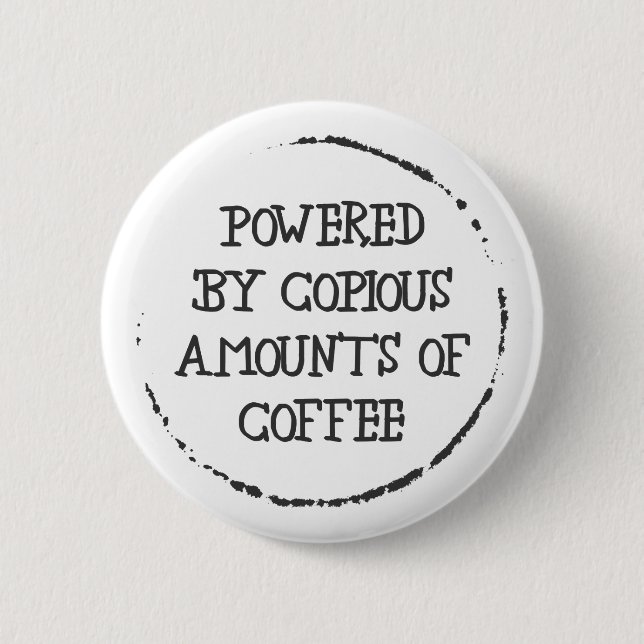 Powered By Coffee 6 Cm Round Badge (Front)