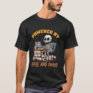 Powered by Coffee and Chaos Skeleton Caffeine Addi T-Shirt