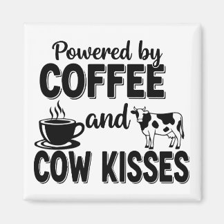 Powered by Coffee and Cow Kisses Magnet